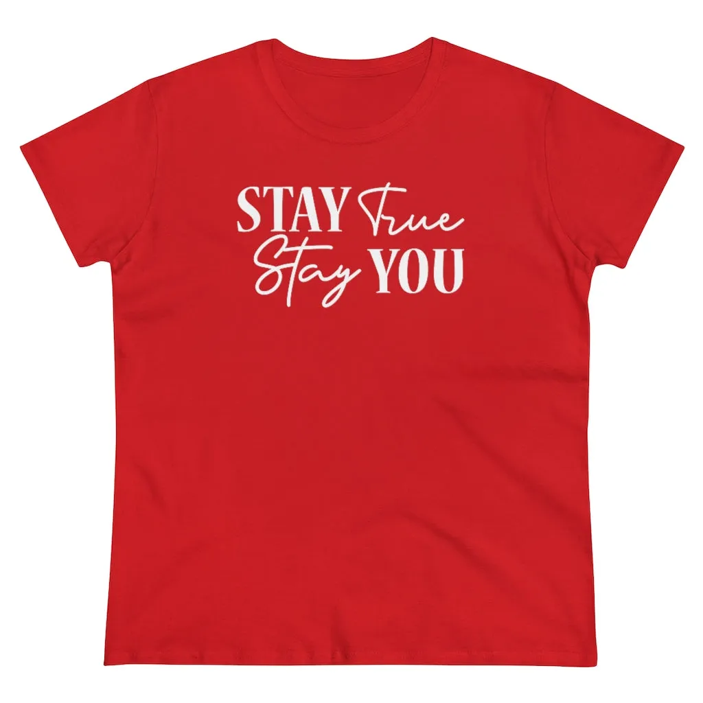 Stay True Stay You - T-shirt