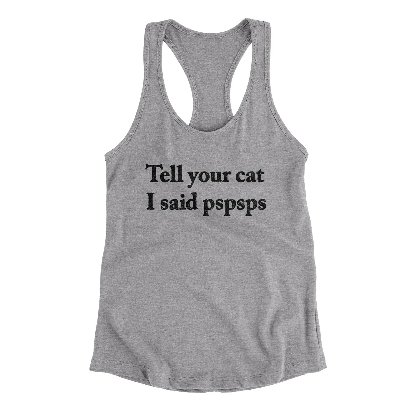 Tell Your Cat I Said Pspsp Women's Racerback Tank