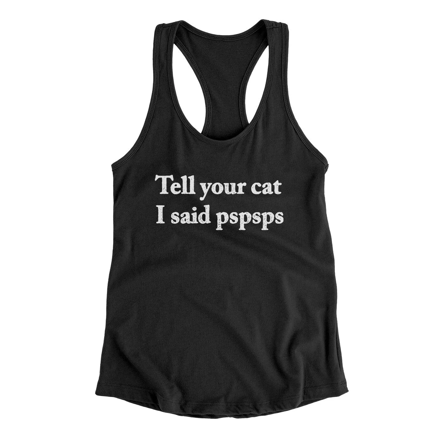 Tell Your Cat I Said Pspsp Women's Racerback Tank