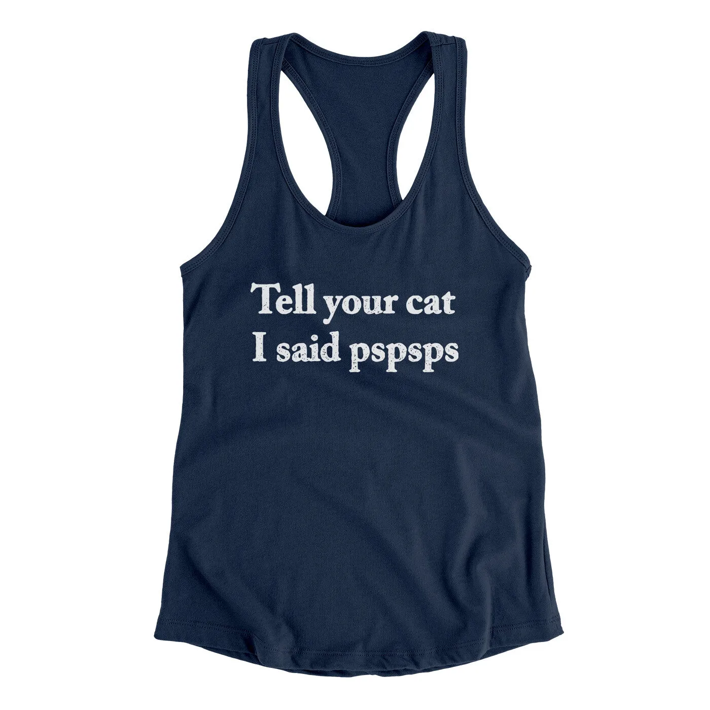 Tell Your Cat I Said Pspsp Women's Racerback Tank