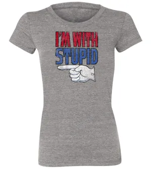 The original "I'm With Stupid" T-shirt | Women's Fitted Tee