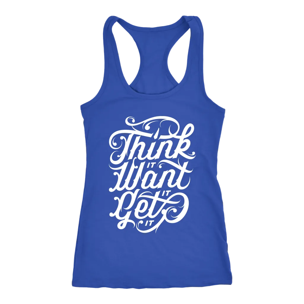 Think It Want It Get It | Women's