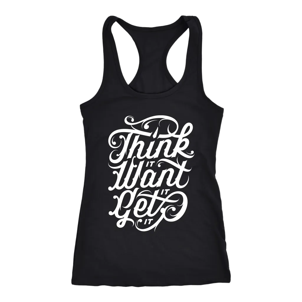 Think It Want It Get It | Women's