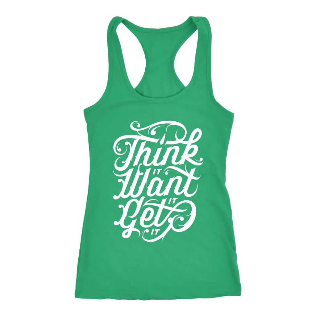 Think It Want It Get It | Women's