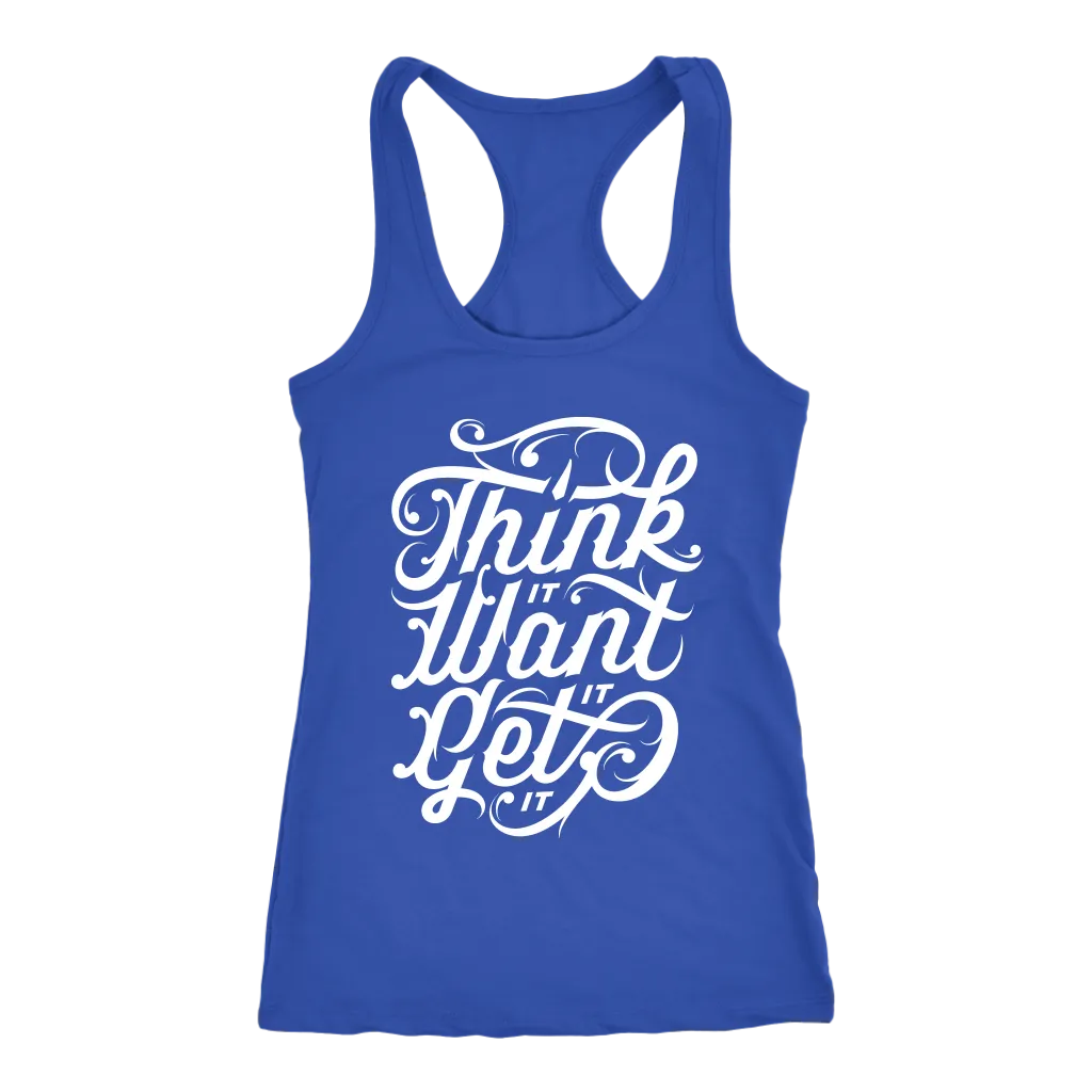 Think It Want It Get It | Women's