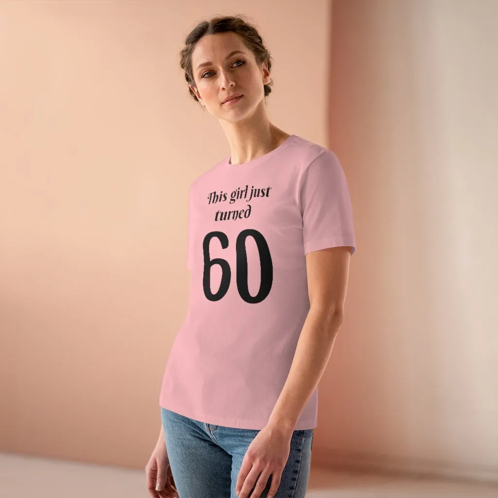 This Girl Just Turned 60 - T-shirt