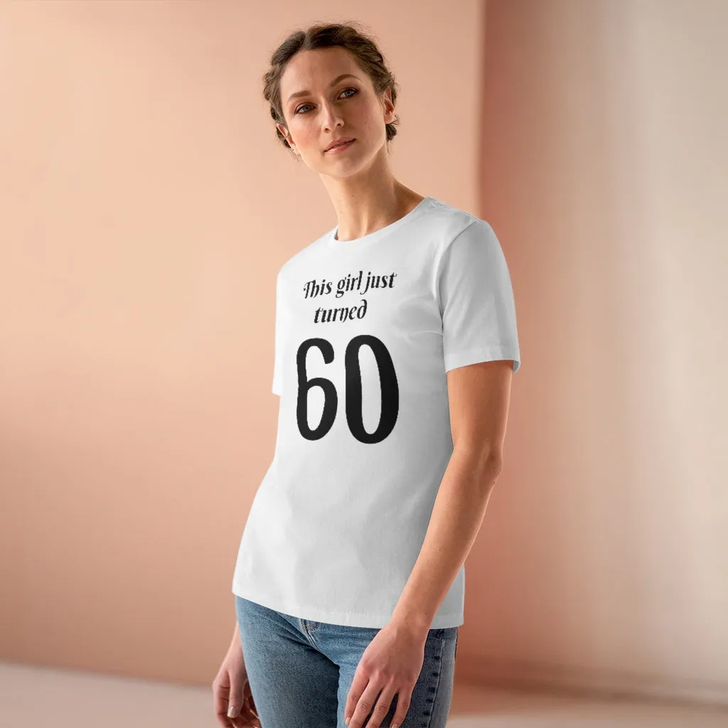 This Girl Just Turned 60 - T-shirt
