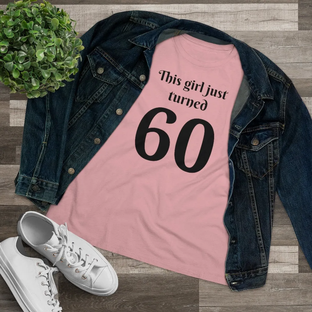 This Girl Just Turned 60 - T-shirt