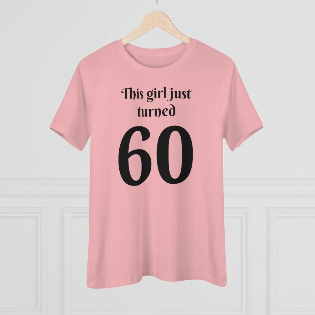 This Girl Just Turned 60 - T-shirt