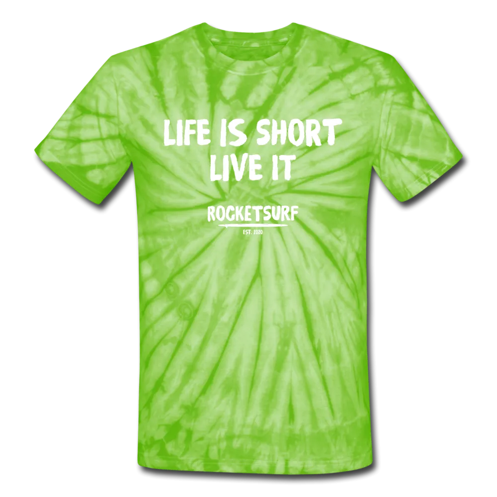 Unisex Tie Dye T-Shirt - Life Is Short Live it