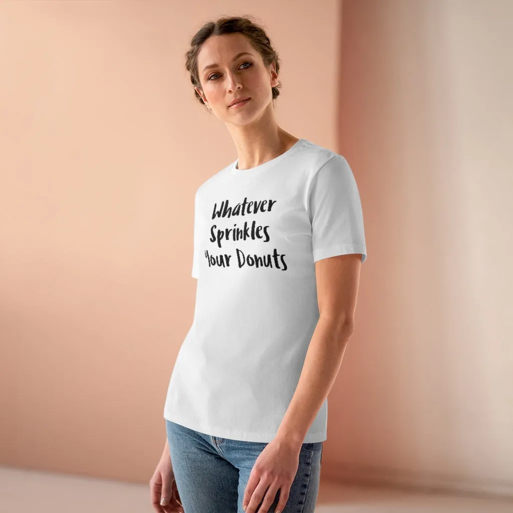 Whatever Sprinkles Your Donuts - T-shirt