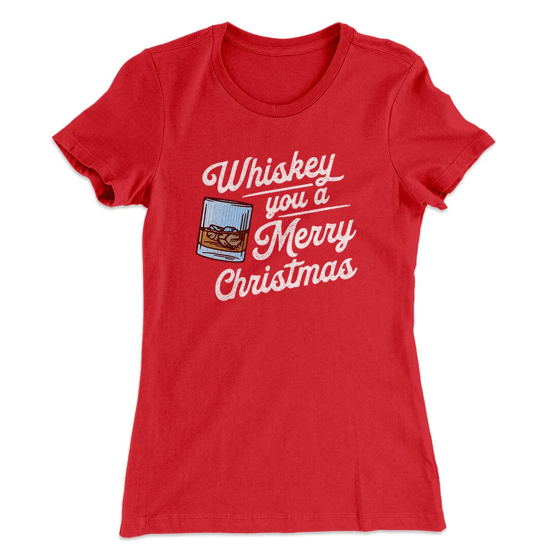 Whiskey You A Merry Christmas Women's T-Shirt
