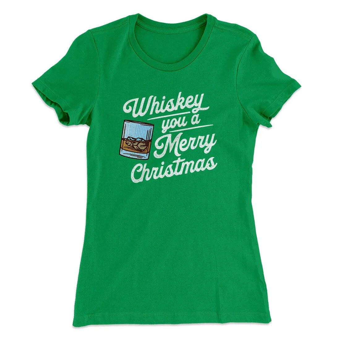 Whiskey You A Merry Christmas Women's T-Shirt