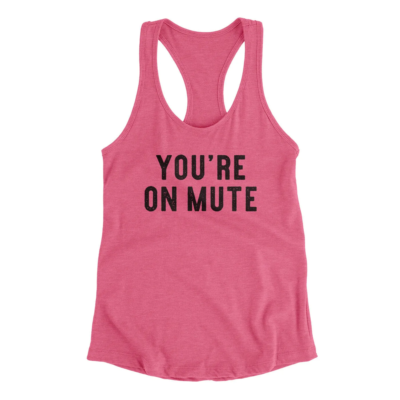 You’re On Mute Funny Women's Racerback Tank