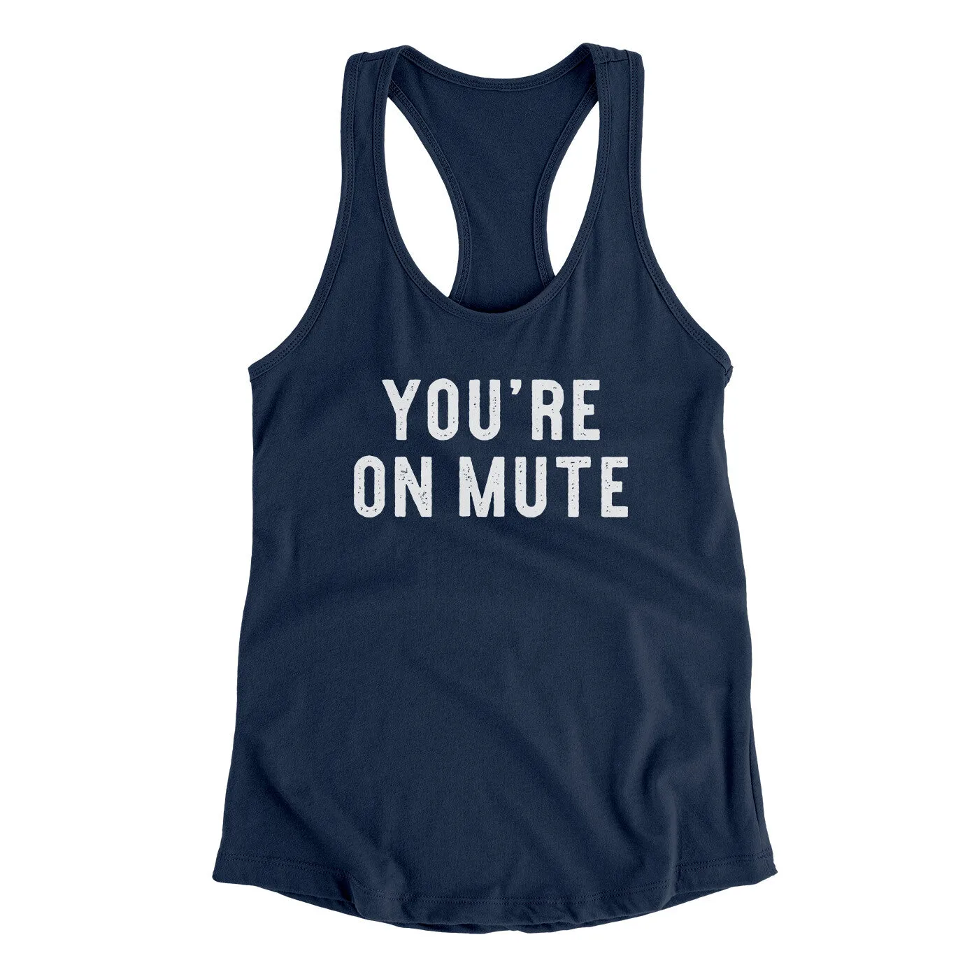 You’re On Mute Funny Women's Racerback Tank
