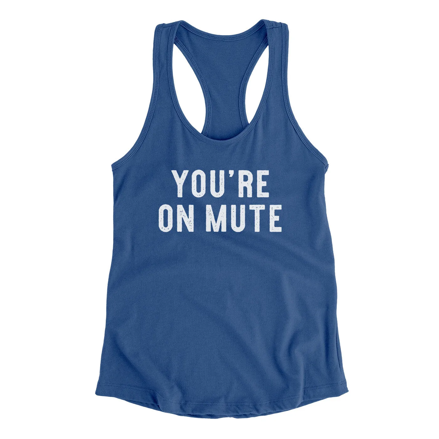 You’re On Mute Funny Women's Racerback Tank
