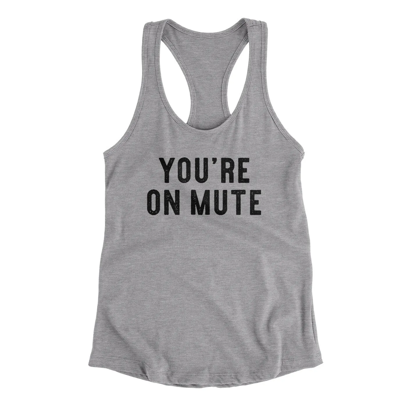 You’re On Mute Funny Women's Racerback Tank
